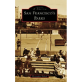 San Francisco's Parks - Hardcover