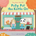 Polly, Put the Kettle on: (A Classic Nursery Rhyme Board Book with Interactive Sliders and Qr Code for Instrumental and Vocal Versions - For Babies an - Board Book