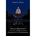 Judicial Misconduct and the Complicity of Government - Paperback