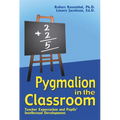 Pygmalion in the Classroom: Teacher Expectation and Pupil's Intellectual Development - Paperback