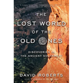 The Lost World of the Old Ones: Discoveries in the Ancient Southwest - Paperback