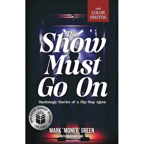 The Show Must Go On: Backstage Stories of a Hip-Hop Agent - Paperback