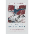A Typical SOE Story: The Unknown Warriors of the Norwegian Resistance - Paperback