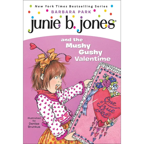 Junie B. Jones and the Mushy Gushy Valentime - Hardcover