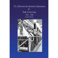 The Electron Accelerator Laboratory at Yale University 1946-1986 - Paperback