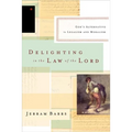 Delighting in the Law of the Lord: God's Alternative to Legalism and Moralism - Paperback