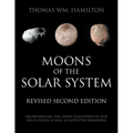 Moons of the Solar System, Revised Second Edition: Incorporating the Latest Discoveries in Our Solar System as well as Suspected Exomoons - Paperback