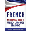French: An Essential Guide to French Language Learning - Paperback