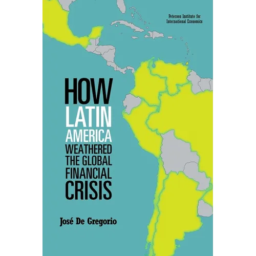 How Latin America Weathered the Global Financial Crisis - Paperback
