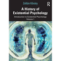A History of Existential Psychology: Introduction to Existential Psychology Volume 1 - Paperback