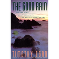 The Good Rain: Across Time & Terrain in the Pacific Northwest - Paperback