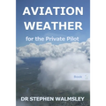 Aviation Weather for the Private Pilot - Paperback