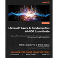 Microsoft Azure AI Fundamentals AI-900 Exam Guide: Gain proficiency in Azure AI and machine learning concepts and services to excel in the AI-900 exam - Paperback
