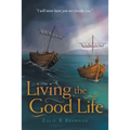 Living the Good Life - Paperback