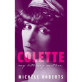 Colette: My Literary Mother - Hardcover