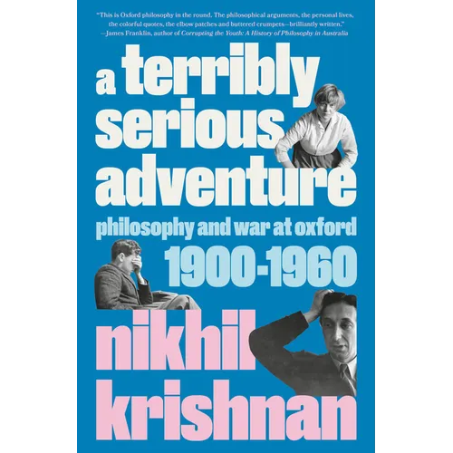 A Terribly Serious Adventure: Philosophy and War at Oxford, 1900-1960 - Hardcover
