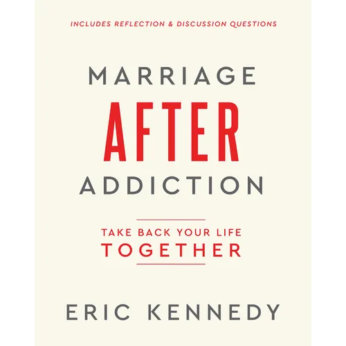 Marriage After Addiction: Take Back Your Life Together - Paperback