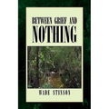Between Grief and Nothing - Paperback