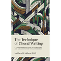 The Technique of Choral Writing: A Comprehensive Guide to Composing and Arranging for Vocal Ensembles - Hardcover