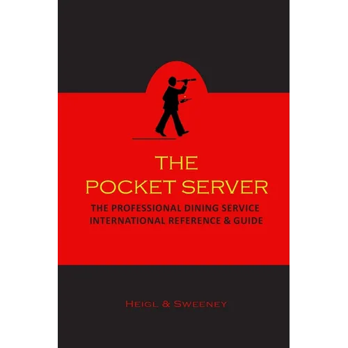 The Pocket Server: The Professional Dining Service International Reference and Guide - Paperback