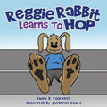 Reggie Rabbit Learns To Hop - Paperback