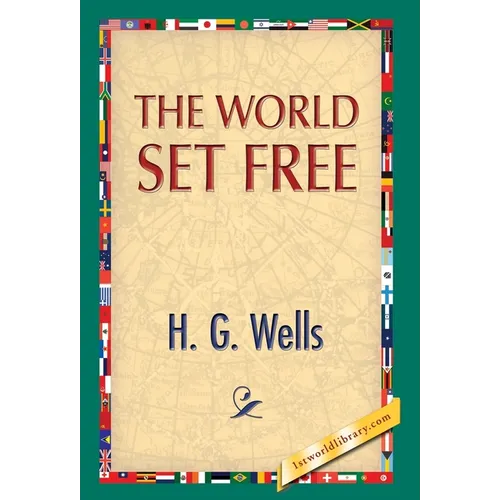 The World Set Free - Hardcover