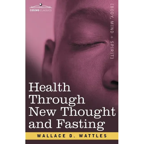 Health Through New Thought and Fasting - Paperback
