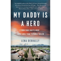 My Daddy is a Hero: How Chris Watts Went from Family Man to Family Killer - Paperback