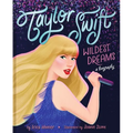 Taylor Swift: Wildest Dreams, a Biography - Hardcover