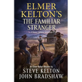 Elmer Kelton's the Familiar Stranger: A Hewey Calloway Adventure - Hardcover