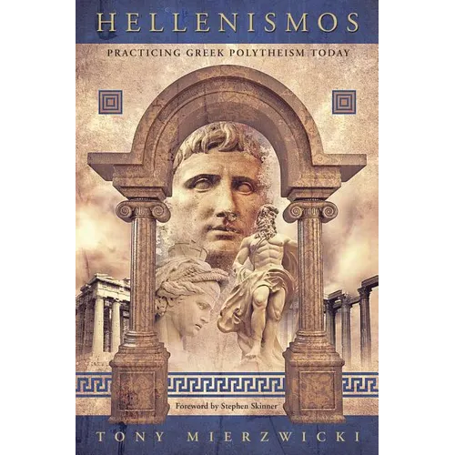 Hellenismos: Practicing Greek Polytheism Today - Paperback