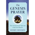 The Genesis Prayer: The Ancient Secret That Can Grant You Miracles - Paperback