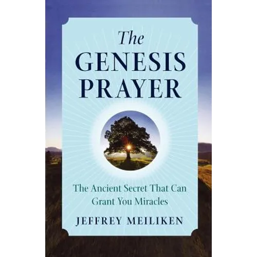 The Genesis Prayer: The Ancient Secret That Can Grant You Miracles - Paperback