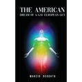 The American Dream of a Gay European Guy - Hardcover