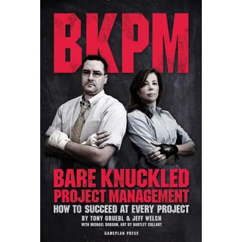 Bare Knuckled Project Management: How to Succeed at Every Project - Paperback