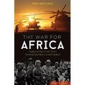 The War for Africa: Twelve Months That Transformed a Continent - Hardcover