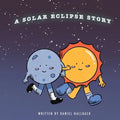 A Solar Eclipse Story: My First Solar Eclipse - Paperback
