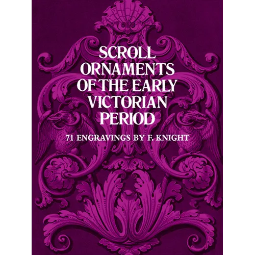 Scroll Ornaments of the Early Victorian Period: 71 Engravings - Paperback