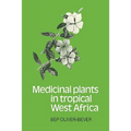 Medicinal Plants in Tropical West Africa - Paperback