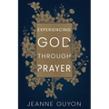 Experiencing God Through Prayer - Paperback
