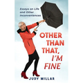Other Than That, I'm Fine: Essays on Life and Other Inconveniences - Paperback
