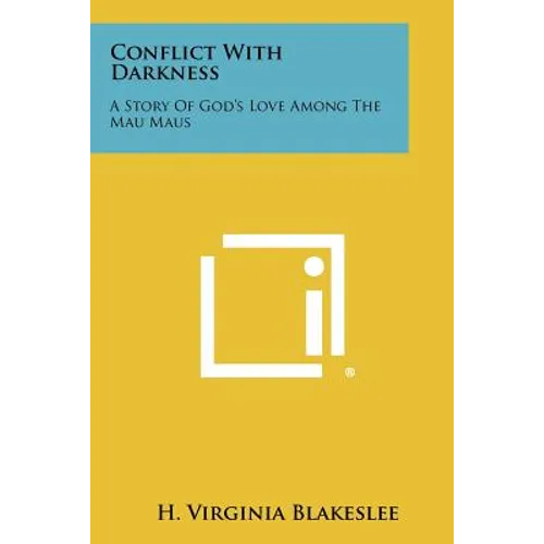 Conflict with Darkness: A Story of God's Love Among the Mau Maus - Paperback