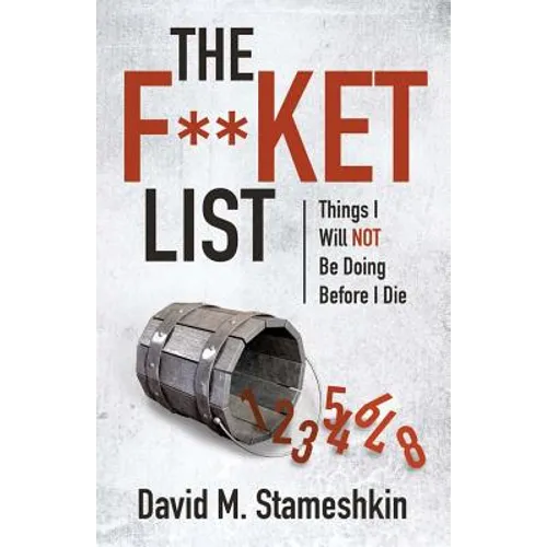 The F**ket List: Things I Will NOT Be Doing Before I Die - Paperback