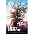 A Loose Rendering: Time, Memory, and Other Considerations: Memory - Paperback