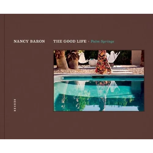The Good Life / Palm Springs - Hardcover