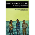 Boys Don't Lie: A History of Shoes - Paperback