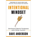 Intentional Mindset: Developing Mental Toughness and a Killer Instinct - Hardcover