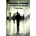 Educational Opportunity in an Urban American High School: A Cultural Analysis - Paperback