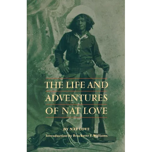 The Life and Adventures of Nat Love - Paperback