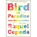 Bird of Paradise: How I Became Latina - Paperback